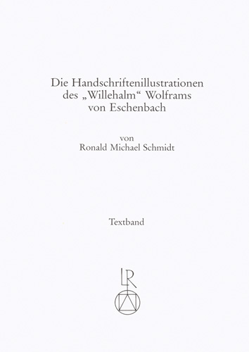 Book cover: Die Handschriftenillustrationen des »Willehalm« Wolframs von Eschenbach