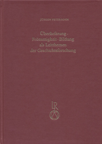 Book cover: Überlieferung – Frömmigkeit – Bildung als Leitthema der Geschichtsforschung