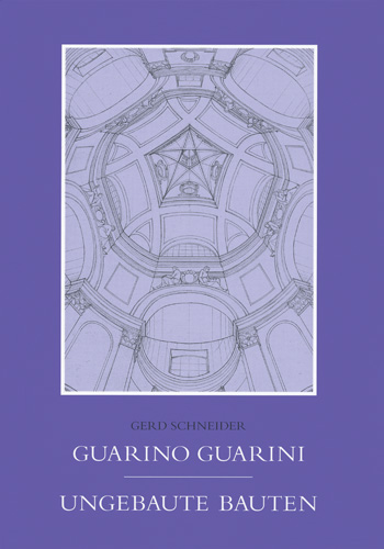 Book cover: Guarno Guarini Ungebaute Bauten