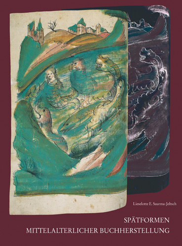Book cover: Spätformen mittelalterlicher Buchherstellung