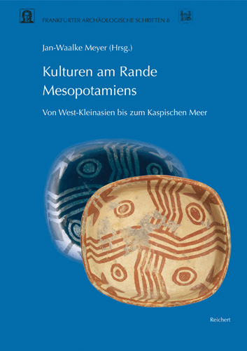 Book cover: Kulturen am Rande Mesopotamiens: von West-Kleinasien bis zum Kaspischen Meer