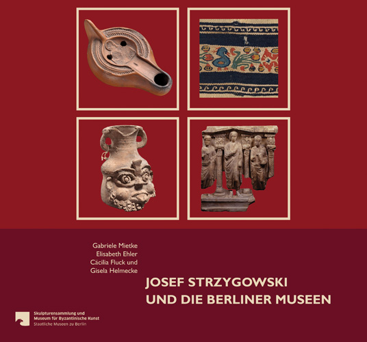 Book cover: Josef Strzygowski und die Berliner Museen