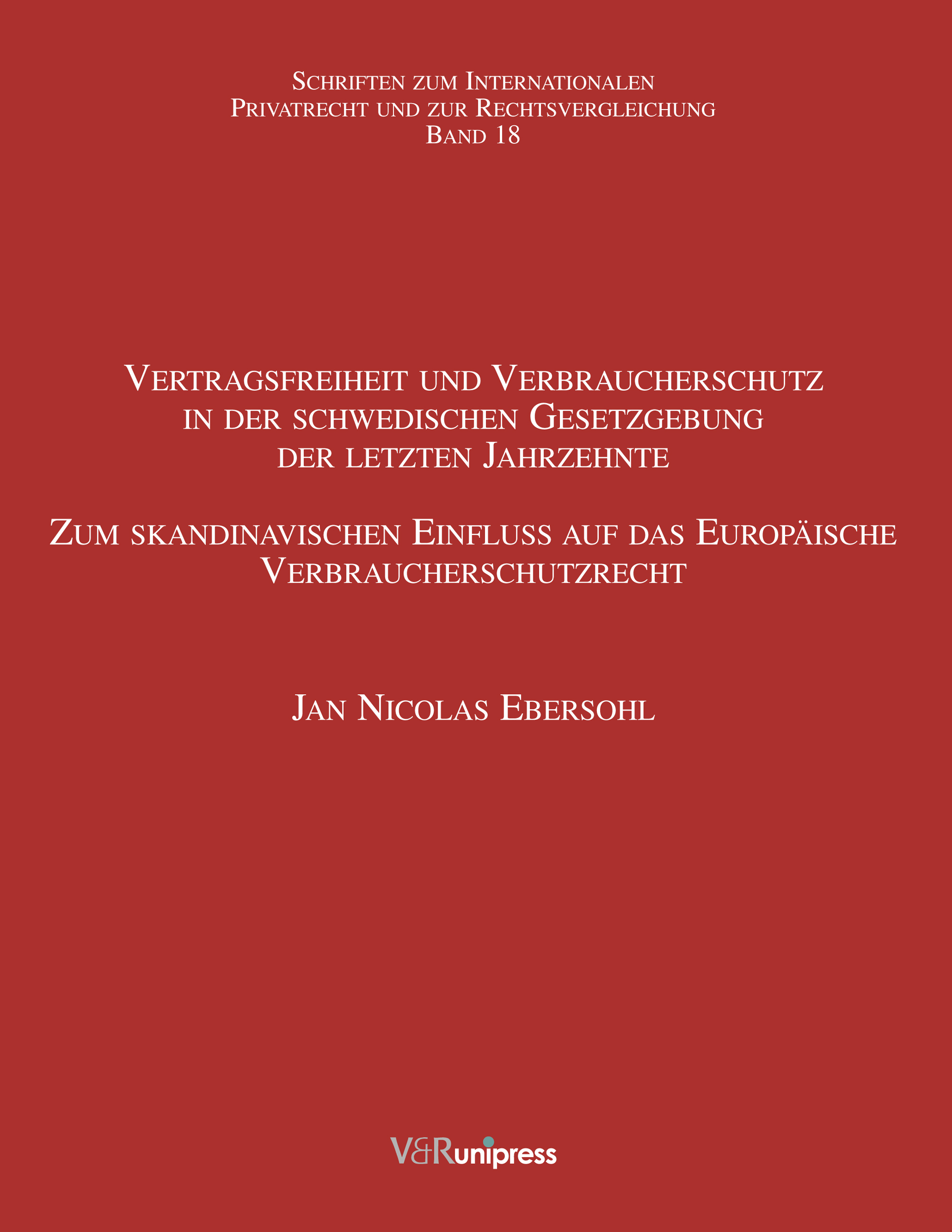 Book cover: Vertragsfreiheit und Verbraucherschutz in der schwedischen Gesetzgebung der letzten Jahrzehnte
