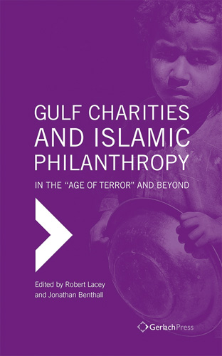 Book cover: Gulf Charities and Islamic Philanthropy in the ‘Age of Terror’ and Beyond