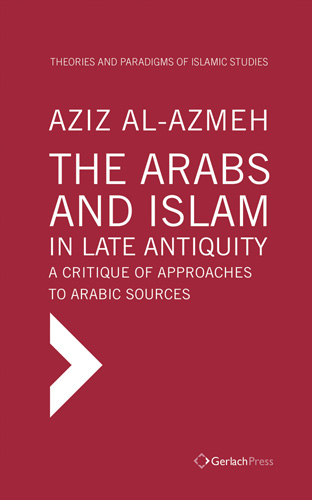 Book cover: The Arabs and Islam in Late Antiquity