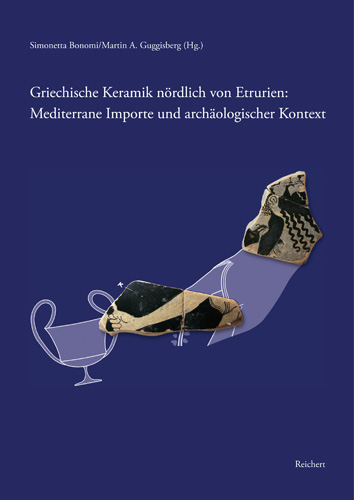 Book cover: Griechische Keramik nördlich von Etrurien: Mediterrane Importe und archäologischer Kontext