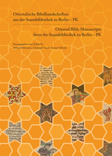 Book cover: Orientalische Bibelhandschriften aus der Staatsbibliothek zu Berlin – PK / Oriental Bible Manuscripts from the Staatsbibliothek zu Berlin – PK