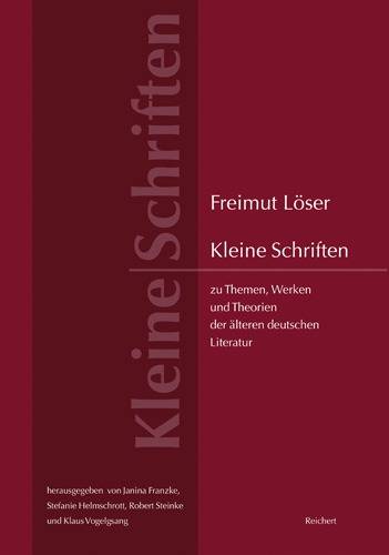 Book cover: Kleine Schriften zu Themen, Werken und Theorien der älteren deutschen Literatur