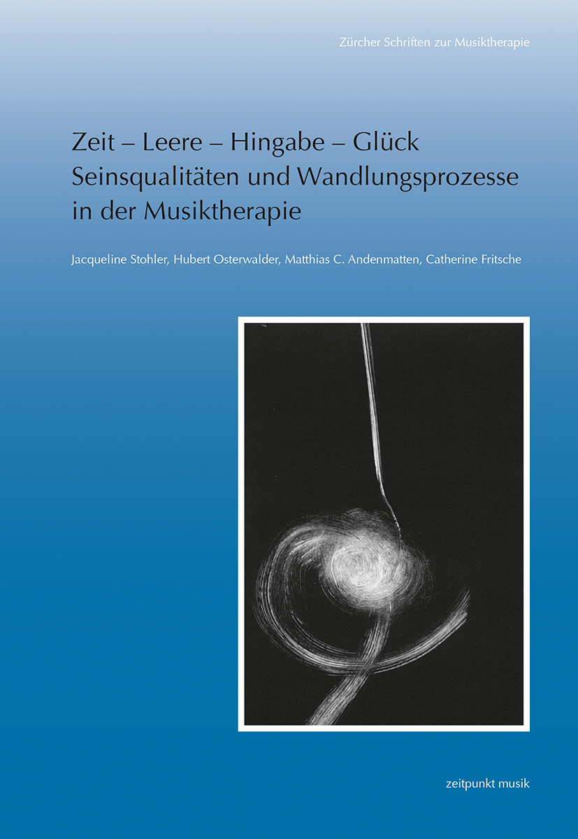 Book cover: Zeit – Leere – Hingabe – Glück. Seinsqualitäten und Wandlungsprozesse in der Musiktherapie