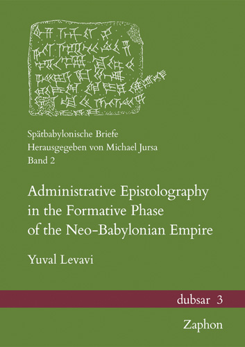 Book cover: Administrative Epistolography in the Formative Phase of the Neo-Babylonian Empire