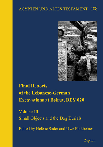 Book cover: Final Reports of the Lebanese-German Excavations at Beirut, BEY 020. Volume III