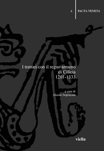 Book cover: I trattati con il regno armeno di Cilicia 1201-1333
