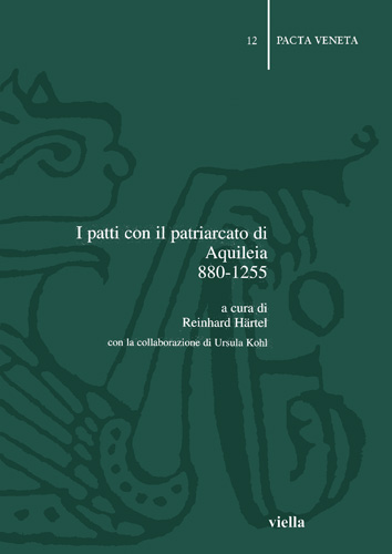 Book cover: I patti con il patriarcato di Aquileia 880-1255