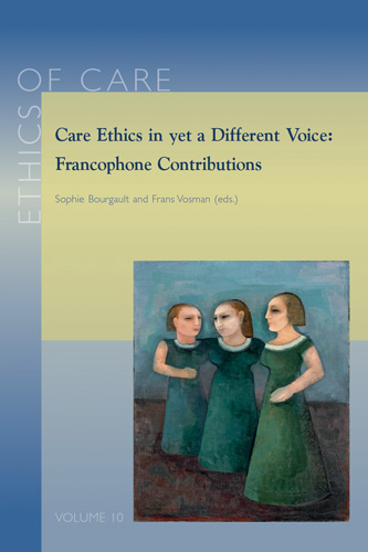 Book cover: Care Ethics in yet a Different Voice: Francophone Contributions