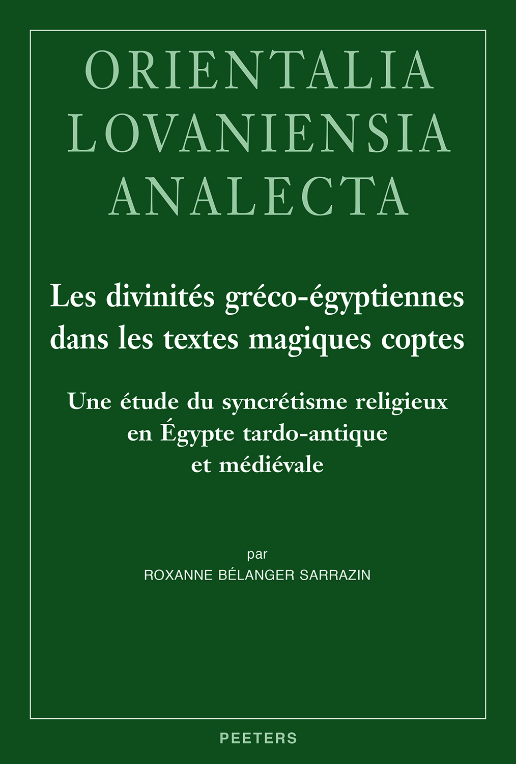 Book cover: Les divinités gréco-égyptiennes dans les textes magiques coptes