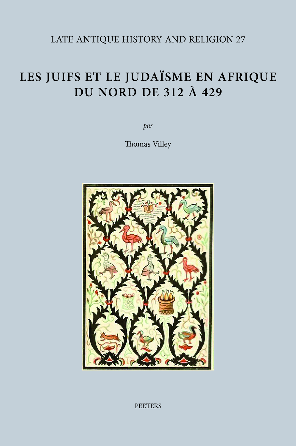 Book cover: Les juifs et le judaïsme en Afrique du Nord de 312 à 429