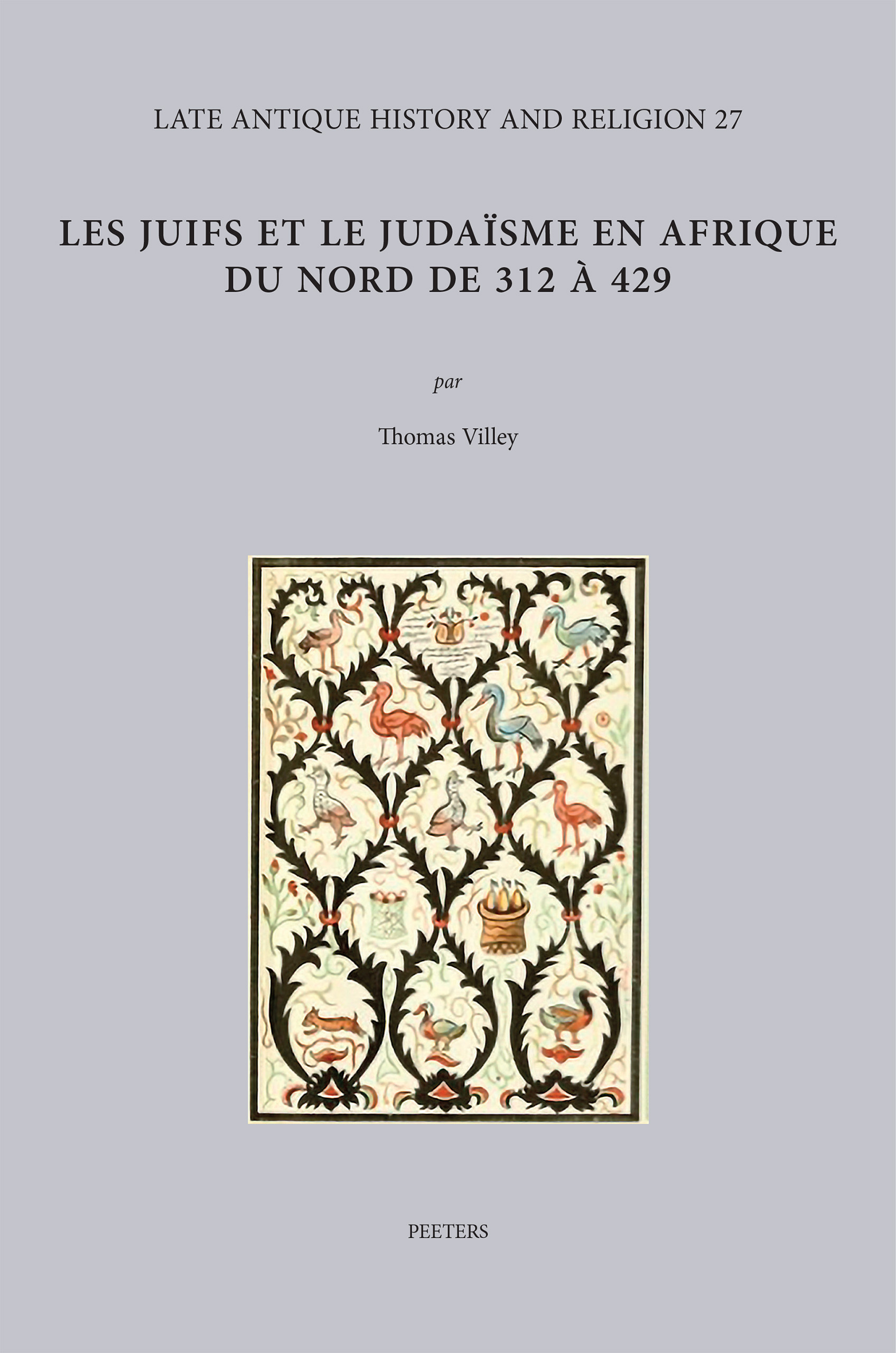 Book cover: Les juifs et le judaïsme en Afrique du Nord de 312 à 429
