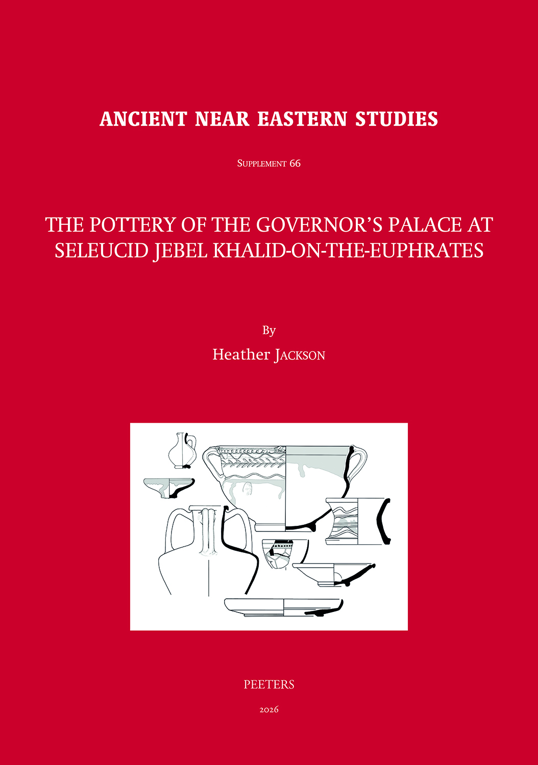 Book cover: The Pottery of the Governor’s Palace at Seleucid Jebel Khalid-on-the-Euphrates