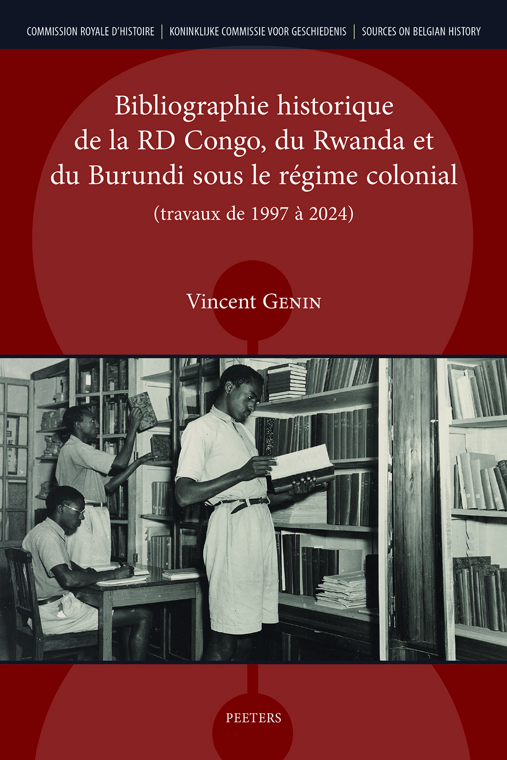 Book cover: Bibliographie historique de la RD Congo, du Rwanda et du Burundi sous le régime colonial