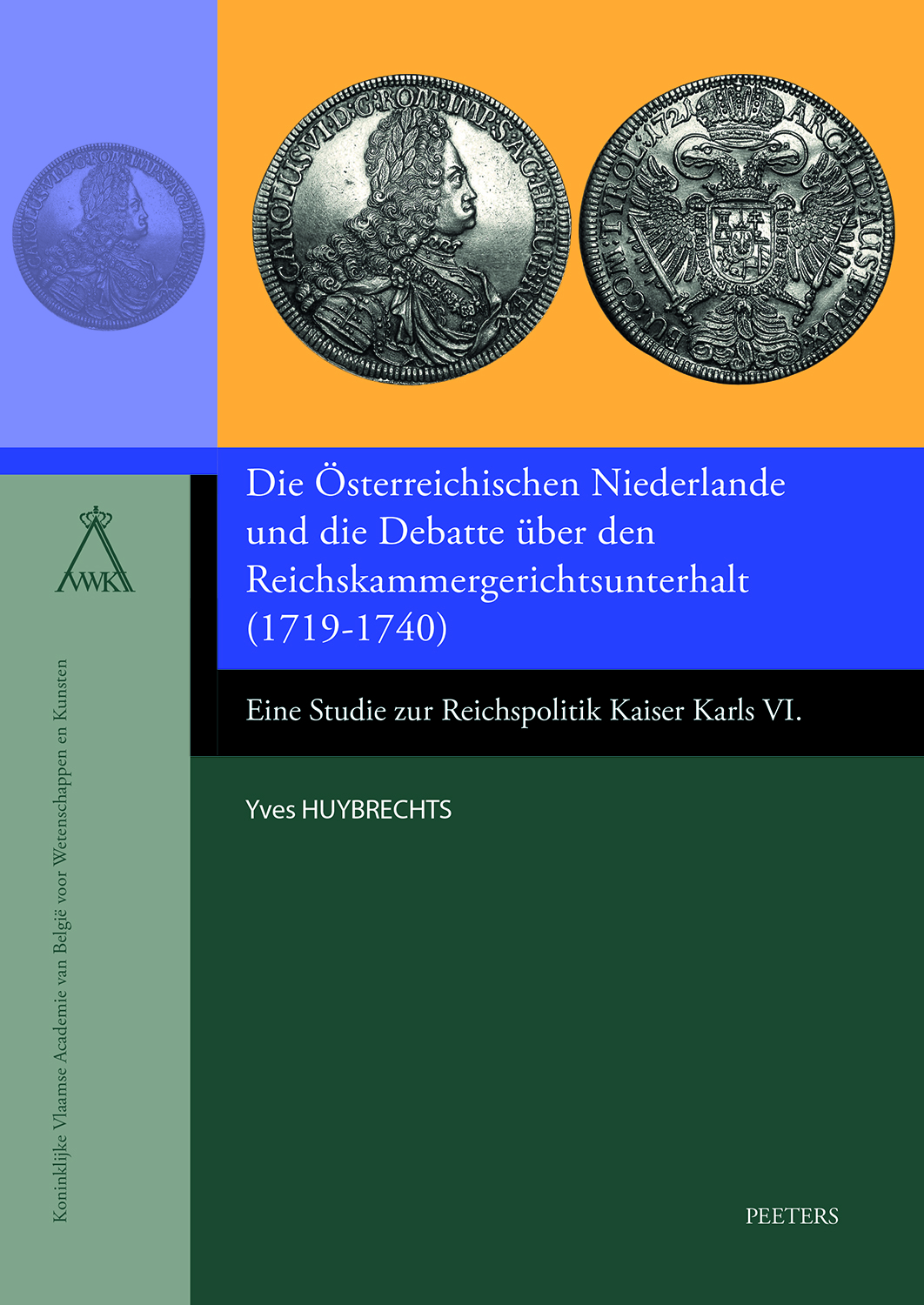Book cover: Die Österreichischen Niederlande und die Debatte über den Reichskammergerichtsunterhalt (1719-1740)