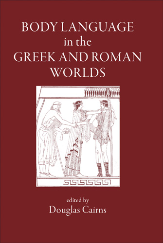 Book cover: Body Language in the Greek and Roman Worlds